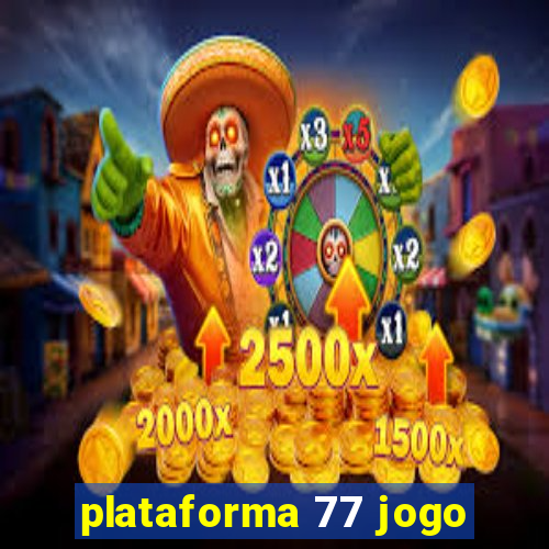 plataforma 77 jogo